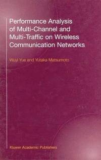 bokomslag Performance Analysis of Multi-Channel and Multi-Traffic on Wireless Communication Networks