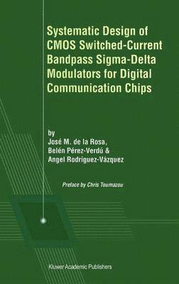 bokomslag Systematic Design of CMOS Switched-Current Bandpass Sigma-Delta Modulators for Digital Communication Chips