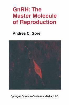 GnRH: The Master Molecule of Reproduction 1