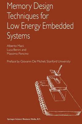 Alberto Macii, Luca Benini, Massimo Poncino - Memory Design Techniques for Low Energy Embedded Systems, Häftad