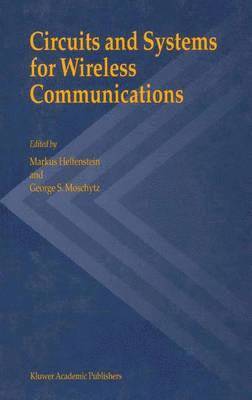 Markus Helfenstein, George S. Moschytz - Circuits and Systems for Wireless Communications, Häftad