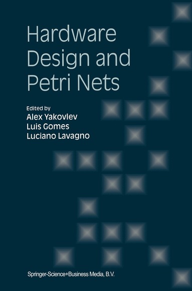 Alex Yakovlev, Luis Gomes, Luciano Lavagno - Hardware Design and Petri Nets, Häftad