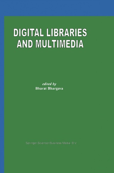 Bharat Bhargava - Digital Libraries and Multimedia, Häftad