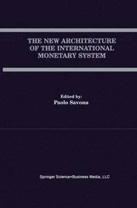 bokomslag The New Architecture of the International Monetary System