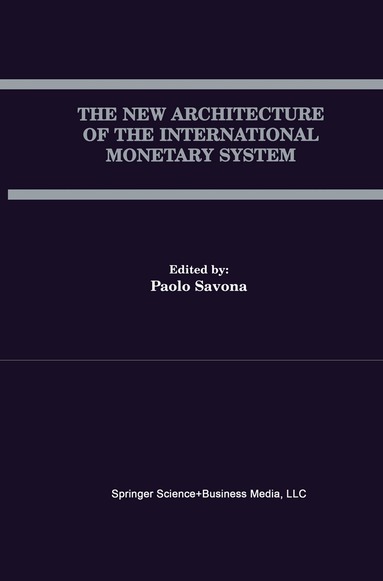 Paolo Savona - New Architecture of the International Monetary System, Häftad