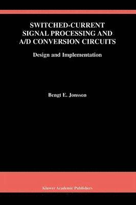 Switched-Current Signal Processing and A/D Conversion Circuits 1
