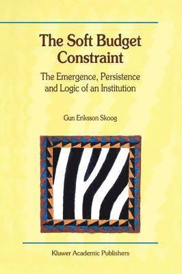 bokomslag Soft Budget Constraint - The Emergence, Persistence and Logic of an Institution