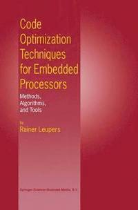 bokomslag Code Optimization Techniques for Embedded Processors