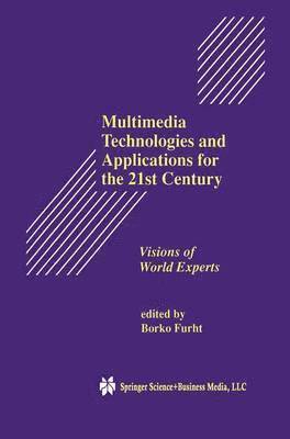 Borko Furht - Multimedia Technologies and Applications for the 21st Century, Häftad