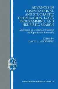 bokomslag Advances in Computational and Stochastic Optimization, Logic Programming, and Heuristic Search