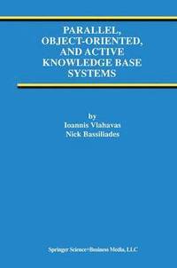 bokomslag Parallel, Object-Oriented, and Active Knowledge Base Systems