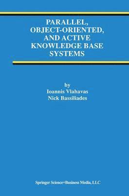 bokomslag Parallel, Object-Oriented, and Active Knowledge Base Systems