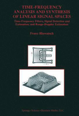 Time-Frequency Analysis and Synthesis of Linear Signal Spaces 1