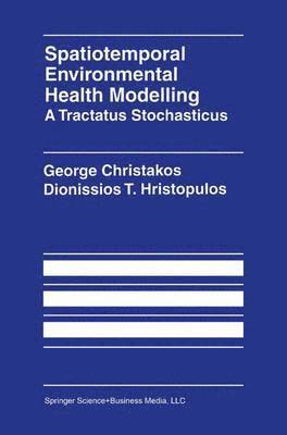 Spatiotemporal Environmental Health Modelling: A Tractatus Stochasticus 1