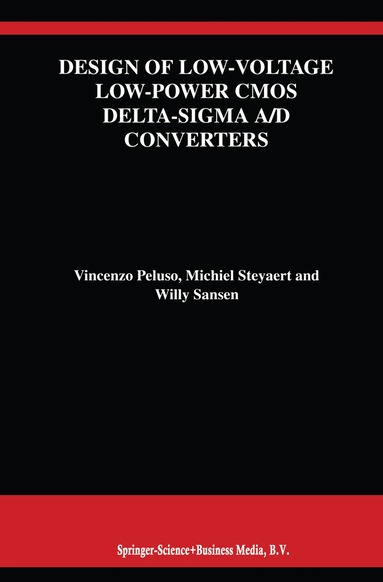 Vincenzo Peluso, Michiel Steyaert, Willy M.C. Sansen - Design of Low-Voltage Low-Power CMOS Delta-Sigma A/D Converters, Häftad