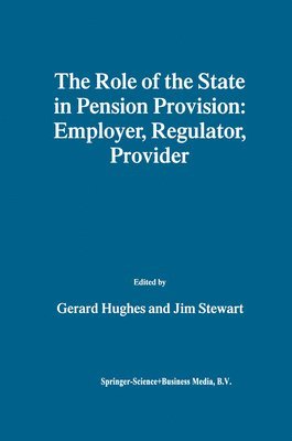 The Role of the State in Pension Provision: Employer, Regulator, Provider 1