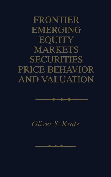 bokomslag Frontier Emerging Equity Markets Securities Price Behavior and Valuation