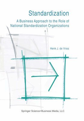 Standardization: A Business Approach to the Role of National Standardization Organizations 1