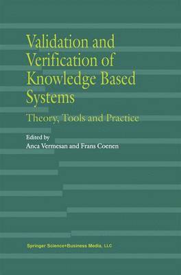 Validation and Verification of Knowledge Based Systems 1