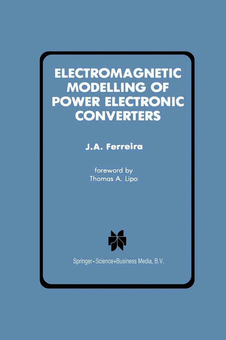 J.A. Ferreira, J. a. Ferreira, Jan Abraham Ferreira, J. A. Ferreira - Electromagnetic Modelling of Power Electronic Converters, Häftad
