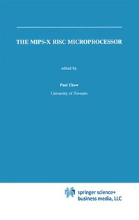 bokomslag The MIPS-X RISC Microprocessor