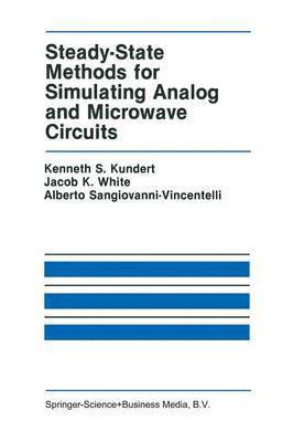 Kenneth S. Kundert, Jacob K. White, Alberto L. Sangiovanni-Vincentelli - Steady-State Methods for Simulating Analog and Microwave Circuits, Häftad