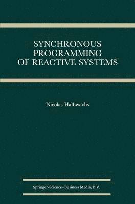 Nicolas Halbwachs - Synchronous Programming of Reactive Systems, Häftad