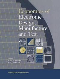bokomslag Economics of Electronic Design, Manufacture and Test