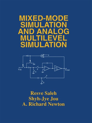 Resve A. Saleh, Shyh-Jye Jou, A. Richard Newton - Mixed-Mode Simulation and Analog Multilevel Simulation, Häftad