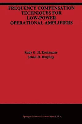 Frequency Compensation Techniques for Low-Power Operational Amplifiers 1