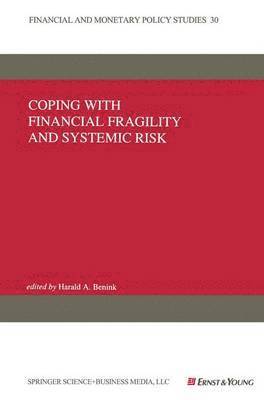 Coping with Financial Fragility and Systemic Risk 1