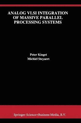 Analog VLSI Integration of Massive Parallel Signal Processing Systems 1