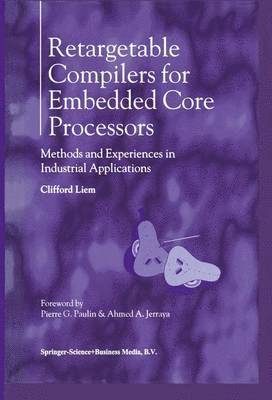 Retargetable Compilers for Embedded Core Processors 1