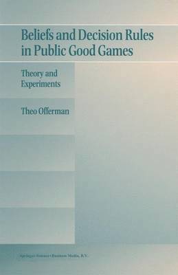 Beliefs and Decision Rules in Public Good Games 1