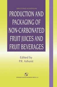 bokomslag Production and Packaging of Non-Carbonated Fruit Juices and Fruit Beverages