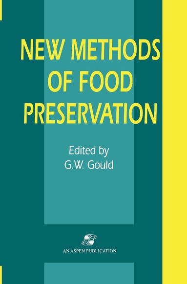 Grahame W. Gould - New Methods of Food Preservation, Häftad