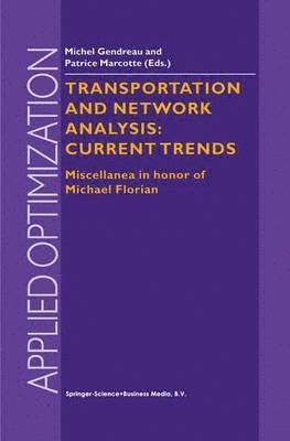 Michel Gendreau, P. Marcotte - Transportation and Network Analysis: Current Trends, Häftad