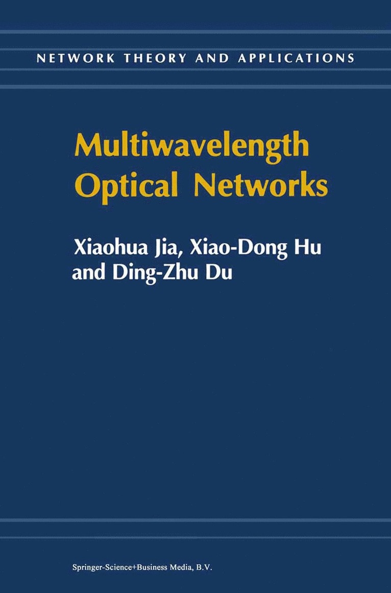 Xiaohua Jia, Xiao-Dong Hu, Ding-Zhu Du - Multiwavelength Optical Networks, Häftad
