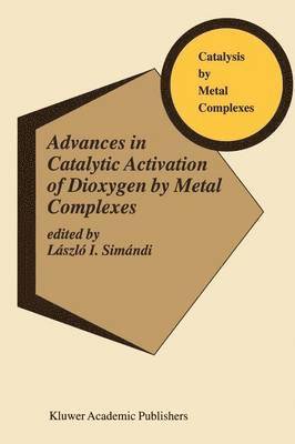 Advances in Catalytic Activation of Dioxygen by Metal Complexes 1