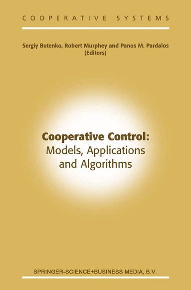 Sergiy Butenko, Robert Murphey, Panos M. Pardalos - Cooperative Control: Models, Applications and Algorithms, Häftad