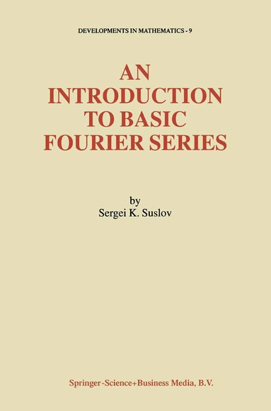 Sergei Suslov - Introduction to Basic Fourier Series, Häftad