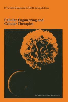 C.Th. Smit Sibinga, L.F.M.H. de Leij, C. Th Smit Sibinga, L. F. M. H. de Leij, Cees Smit Sibinga, C. Th. Smit Sibinga - Cellular Engineering and Cellular Therapies, Häftad