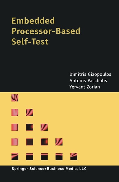 Dimitris Gizopoulos, A. Paschalis, Yervant Zorian - Embedded Processor-Based Self-Test, Häftad