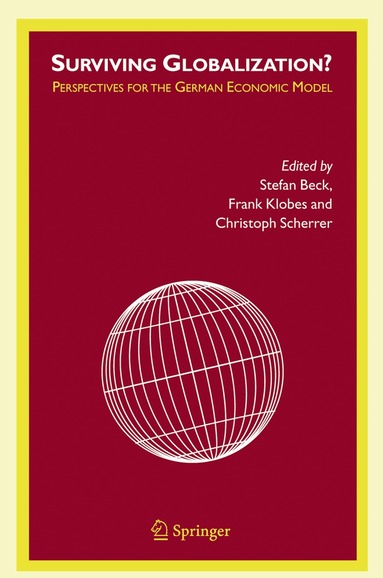Stefan Beck, Frank Klobes, Christoph Scherrer - Surviving Globalization?, Häftad