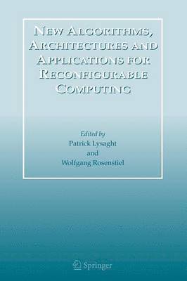 New Algorithms, Architectures and Applications for Reconfigurable Computing 1