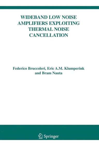 bokomslag Wideband Low Noise Amplifiers Exploiting Thermal Noise Cancellation