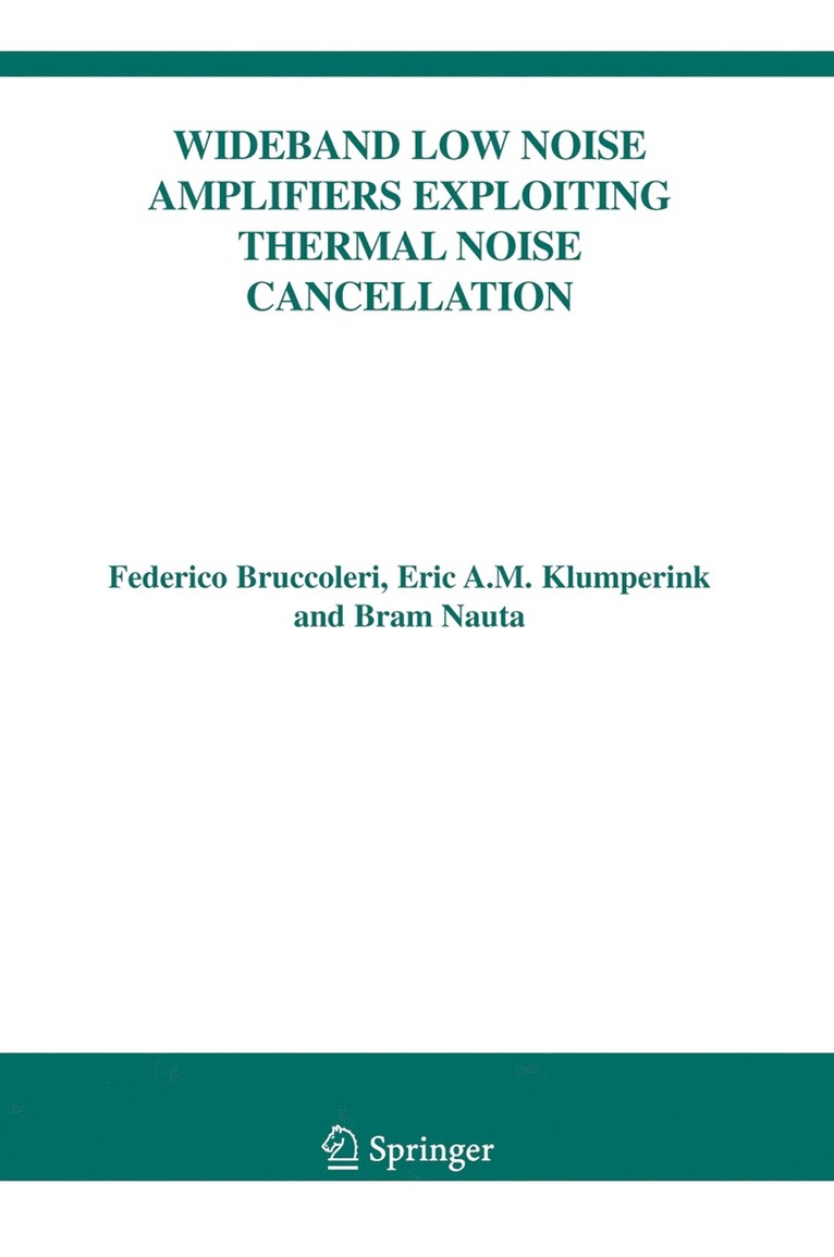 Wideband Low Noise Amplifiers Exploiting Thermal Noise Cancellation 1