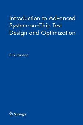 bokomslag Introduction to Advanced System-on-Chip Test Design and Optimization