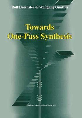 Rolf Drechsler, Wolfgang Günther - Towards One-Pass Synthesis, Häftad
