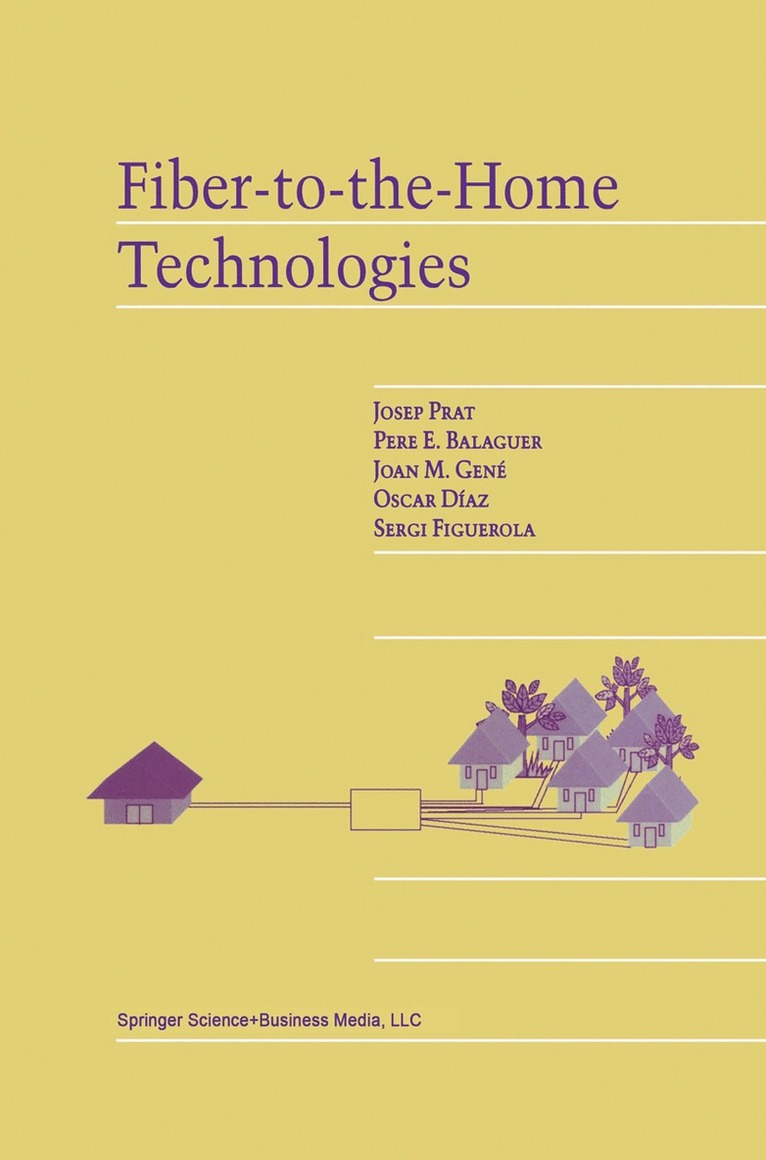 Josep Prat, Pere E. Balaguer, Joan M. Gené, Oscar Díaz, Sergi Figuerola - Fiber-to-the-Home Technologies, Häftad